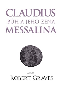 obálka: Claudius bůh a jeho manželka Messalina