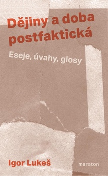 obálka: Dějiny a doba postfaktická