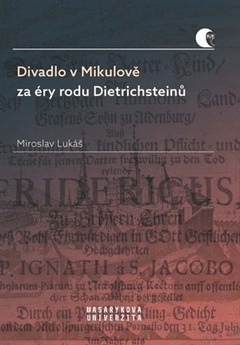 obálka: Divadlo v Mikulově za éry rodu Dietrichs