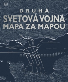 obálka: Druhá svetová vojna mapa za mapou