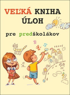 obálka: Veľká kniha úloh pre predškolákov