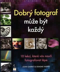 obálka: Dobrý fotograf může být každý