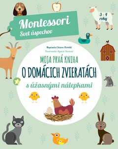 obálka: Chiara Piroddi | Moja prvá kniha o domácich zvieratách (Montessori : Svet úspechov)