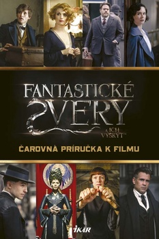 obálka: Fantastické zvery a ich výskyt - Čarovná príručka k filmu