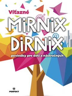 obálka: Víťazné Mirnix Dirnix poviedky pre deti a násťročných