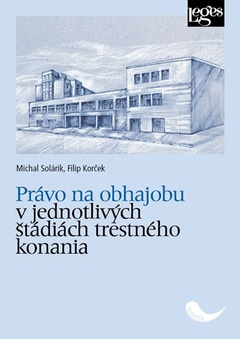 obálka: Právo na obhajobu v jednotlivých štádiách trestného konania