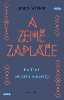 obálka: A země zapláče - Indiáni Severní Ameriky