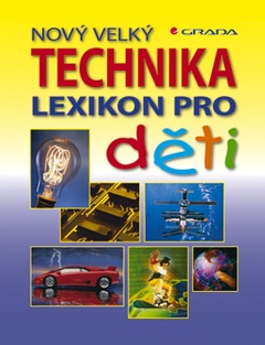 obálka: Nový velký lexikon pro děti - Technika