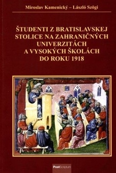 obálka: Študenti z Bratislavskej stolice na zahraničných univerzitách a vysokých školách do roku 1918