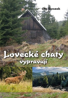 obálka: Lovecké chaty vypravují