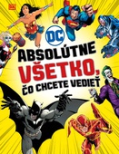 obálka: DC Comics: Absolútne všetko, čo chcete vedieť