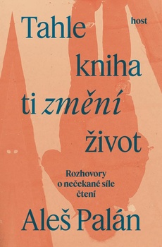 obálka: Tahle kniha ti změní život - Rozhovory o nečekané síle čtení