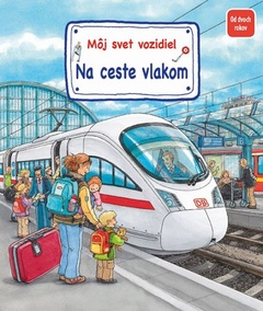 obálka: Môj svet vozidiel – Na ceste vlakom