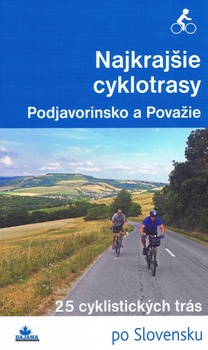 obálka: Najkrajšie cyklotrasy – Podjavorinsko a Považie