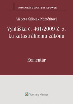 obálka: Vyhláška č. 461/2009 Z. z. ku katastrálnemu zákonu