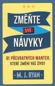 obálka: Změňte své návyky - 81 převratných manter pro trvalé změny vašich návyků