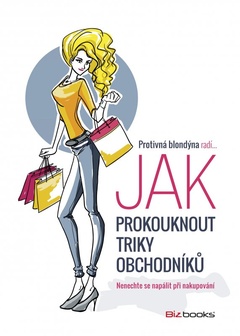 obálka: Protivná blondýna radí, jak prokouknout triky obchodníků