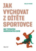 obálka: Jak vychovat z dítěte sportovce