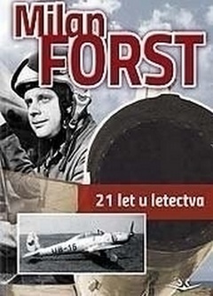 obálka: Být pánem hvězd: Milan Forst -21 let u letectva 