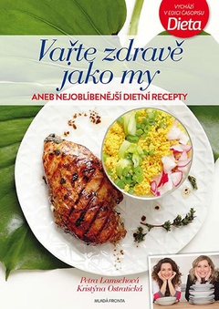 obálka: Vařte zdravě jako my aneb Nejoblíbenější dietní recepty