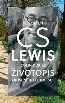 obálka: Fenomén C. S. Lewis Životopis zkušeného letopisce