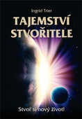 obálka: Tajemství Stvořitele – Stvoř si nový život! 