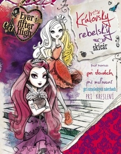 obálka: Ever After High - Kráľovsky rebelský skicár