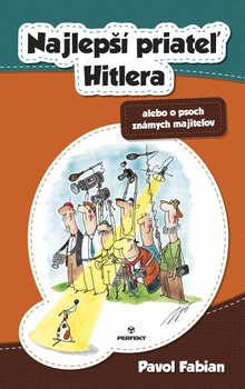 obálka: Najlepší priateľ Hitlera alebo o psoch známych majiteľov