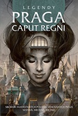 obálka: Legendy - Praga caput regni