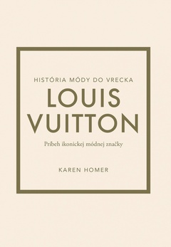 obálka: Louis Vuitton: Príbeh ikonickej módnej značky