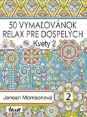 obálka: 50 vymaľovánok – Relax pre dospelých - Kvety 2