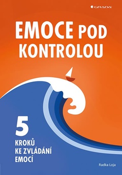 obálka: Emoce pod kontrolou - Pět kroků ke zvlád