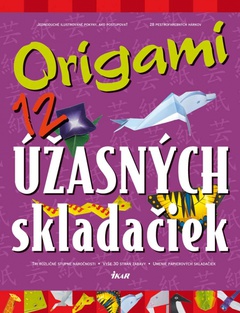 obálka: Origami - 12 úžasných skladačiek