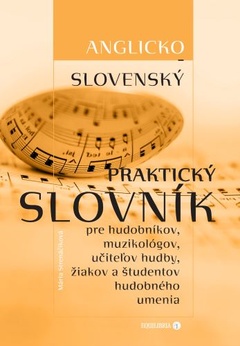 obálka: Slovensko-anglický praktický slovník pre hudobníkov, muzikológov, učiteľov hudby, žiakov a študentov