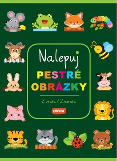 obálka: Nalepuj pestré obrázky Zvieratá