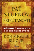 obálka: Päť stupňov pripútanosti - Múdrosť Toltékov v modernom svete