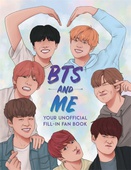 obálka: BTS and Me : Your Unofficial Fill-In Fan Book