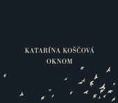 obálka: Katarína Koščová: Oknom