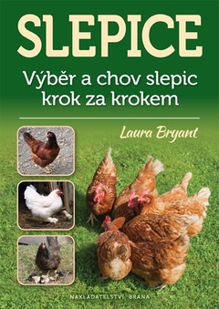 obálka: Slepice - Výběr a chov slepic krok za krokem