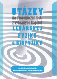 obálka: Otázky na overenie znalostí z vybraných kapitol lekárskej fyziky a biofyziky