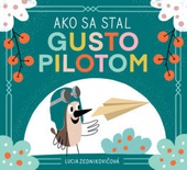 obálka: Ako sa stal Gusto pilotom