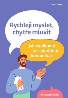 obálka: Rychleji myslet, chytře mluvit - Jak vyniknout ve spontánní komunikaci