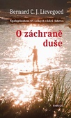 obálka: O záchraně duše - Spolupůsobení tří velkých vůdců lidstva