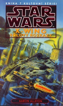 obálka: Star Wars - X-Wing 7 - Solovy rozkazy