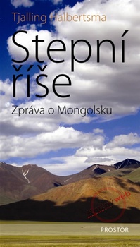 obálka: Stepní říše - Zpráva o Mongolsku