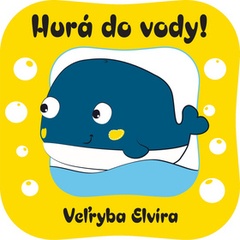 obálka: Hurá do vody! Veľryba Elvíra