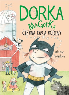 obálka: Abby Hanlon | Dorka Magorka, čierna ovca rodiny (Dorka Magorka 3)