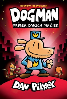 obálka: Dav Pilkey | Dogman. Príbeh dvoch mačiek (Dogman 3)