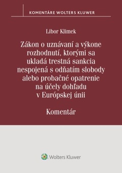 obálka: Zákon o uznávaní a výkone rozhodnutí, ktorými sa ukladá trestná sankcia