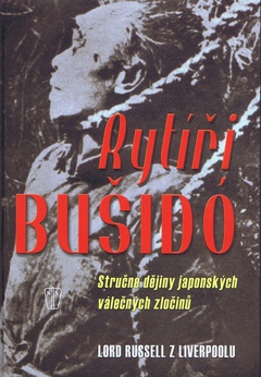 obálka: Rytíři bušidó - Stručné dějiny japonských válečných zločinů